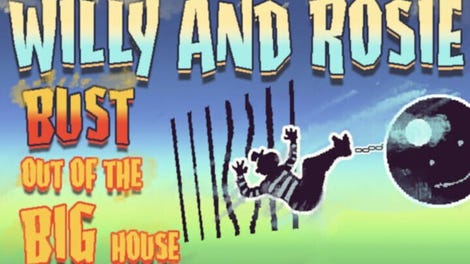 Willy and Rosie: Bust Out of the Big House