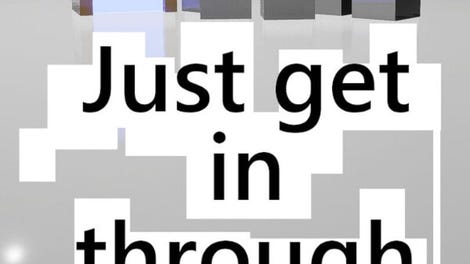 Just Get In Through the Door