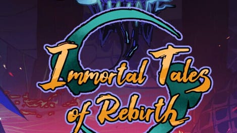 Immortal Tales of Rebirth