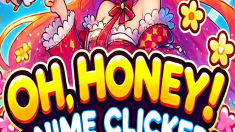 Oh, honey! Anime clicker!