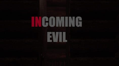Incoming Evil