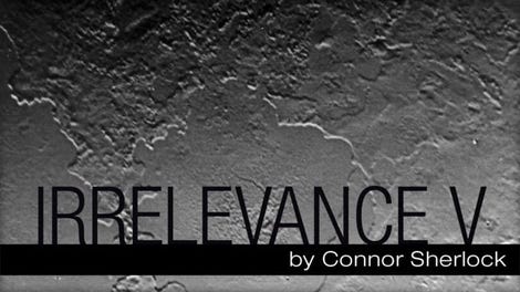 Irrelevance V