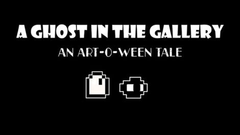 Art-O-Ween: A Ghost in the Gallery