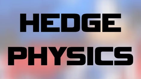 Hedgephysics ++