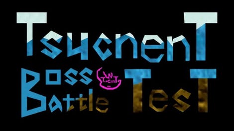 Tsucnent Boss Battle Test