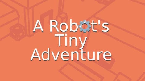 A Robot's Tiny Adventure