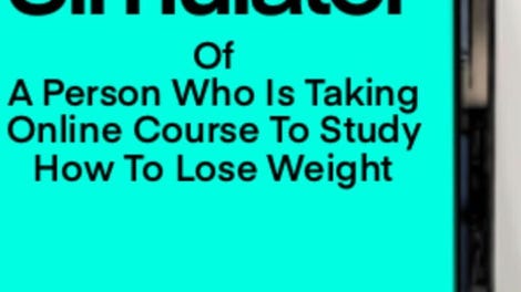 Simulator Of A Person Who Is Taking Online Course To Study How To Lose Weight