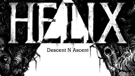 Helix: Descent N Ascent