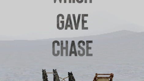 That Which Gave Chase