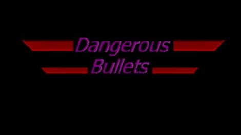 Dangerous Bullets