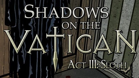 Shadows on the Vatican: Act III - Sloth