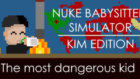 Nuke Babysitter Simulator | Kim Edition