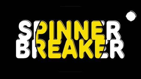 Spinner Breaker