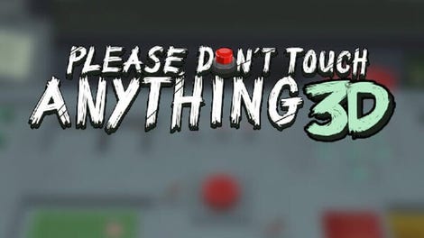 Please, Don't Touch Anything 3D