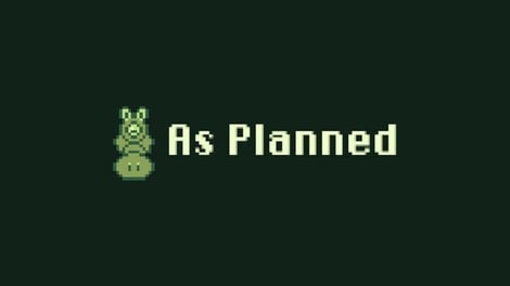 As Planned