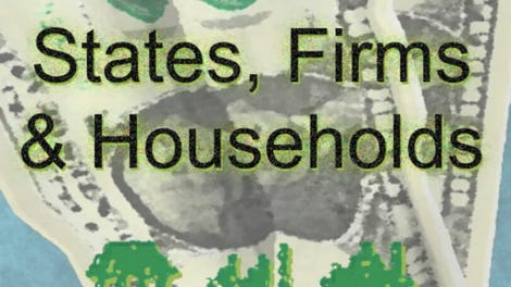 States, Firms, and Households