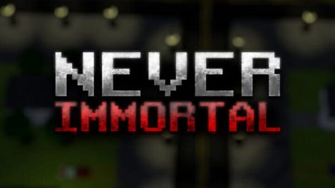 Never Immortal