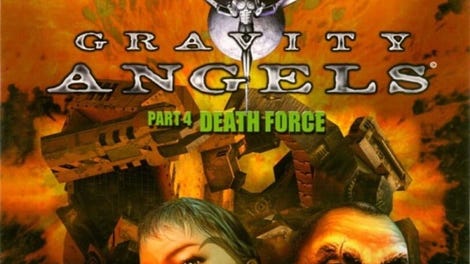 Gravity Angels Part 4: Death Force