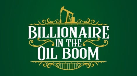 Billionaire in the Oil Boom