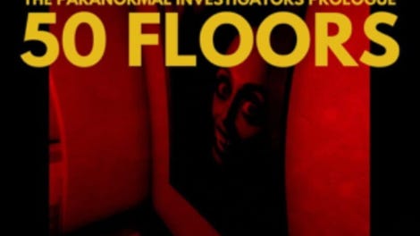 50 Floors: The Paranormal Investigators Prologue