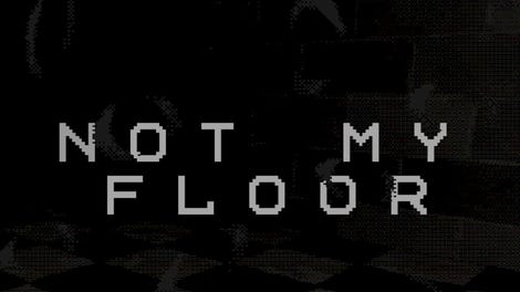 Not My Floor