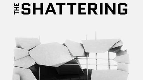 The Shattering