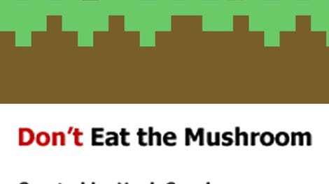 Don't Eat the Mushroom
