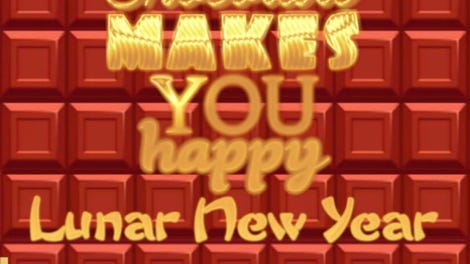 Chocolate makes you happy: Lunar New Year