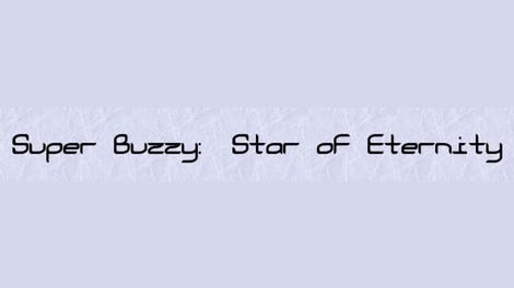 Super Buzzy: Star of Eternity