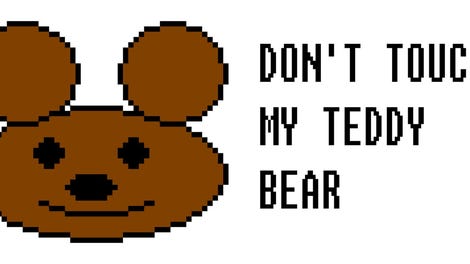 Don't Touch My Teddy Bear