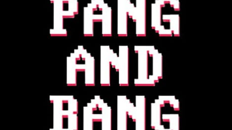 Pang & Bang