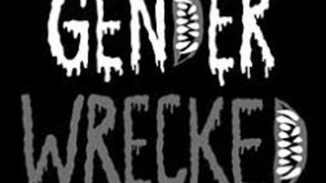 Genderwrecked