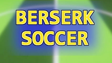 Berserk Soccer