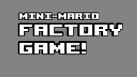 Mini-Mario Factory Game!