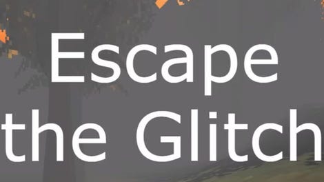 Escape the Glitch