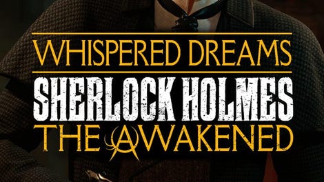 Sherlock Holmes: The Awakened - The Whispered Dreams