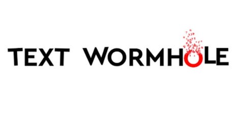 Text Wormhole
