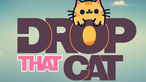 Drop That Cat
