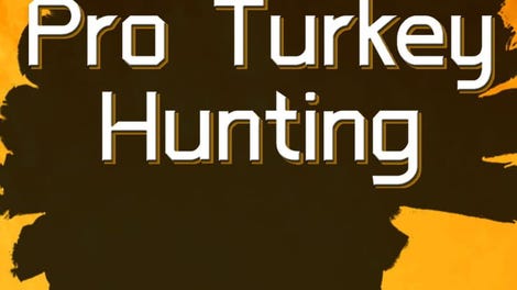 Pro Turkey Hunting
