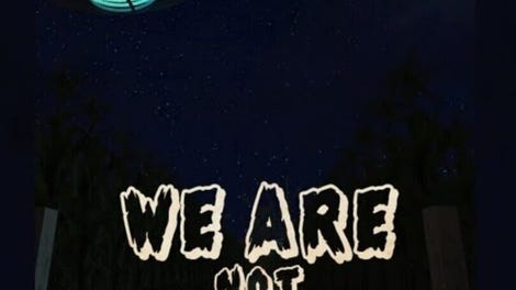 We Are Not Alone