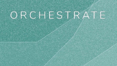 Orchestrate