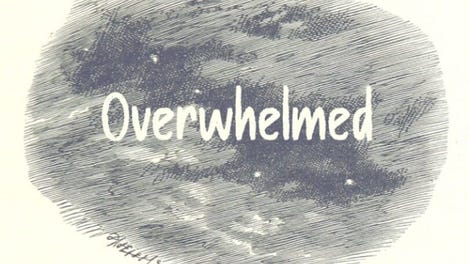 Overwhelmed