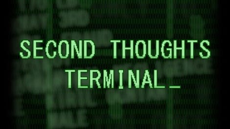 Second Thoughts: Terminal