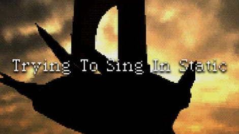 Trying to Sing in Static