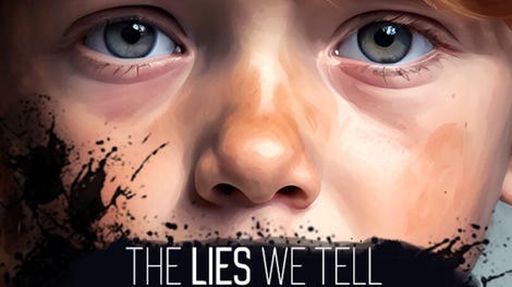 The Lies We Tell Ourselves