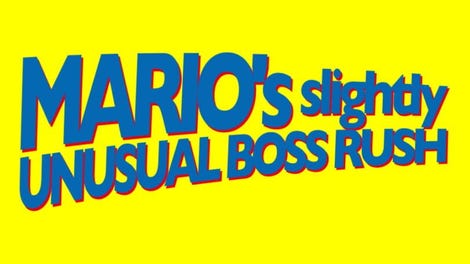 Mario's Slightly Unusual Boss Rush