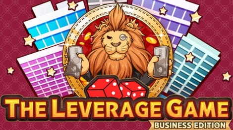 The Leverage Game: Business Edition