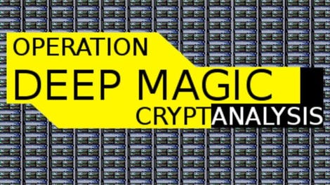 Operation Deep Magic: Cryptanalysis
