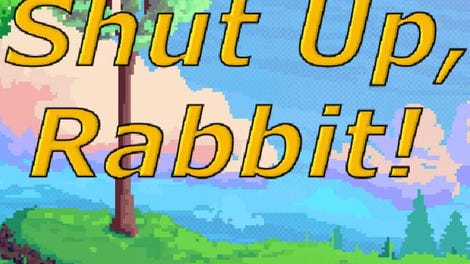 Shut Up, Rabbit!
