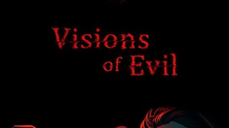Visions of Evil